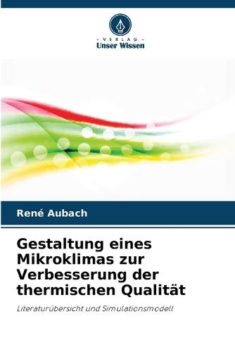 Gestaltung eines Mikroklimas zur Verbesserung der thermischen Qualität