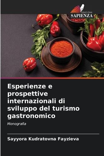 Esperienze e prospettive internazionali di sviluppo del turismo gastronomico