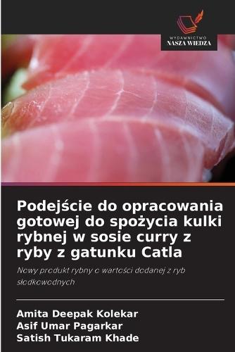 Podejście do opracowania gotowej do spożycia kulki rybnej w sosie curry z ryby z gatunku Catla