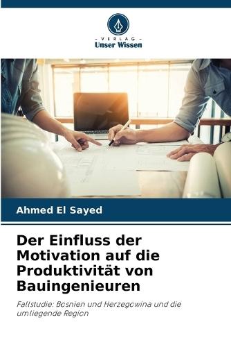 Der Einfluss der Motivation auf die Produktivität von Bauingenieuren