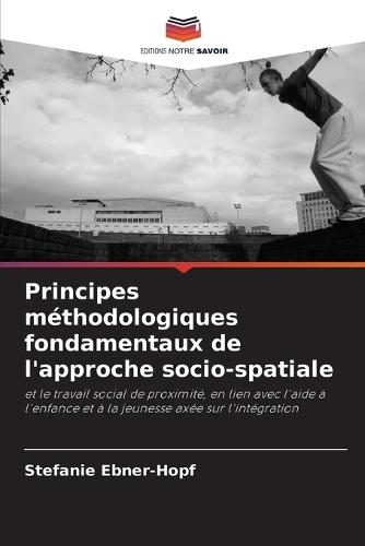 Principes méthodologiques fondamentaux de l'approche socio-spatiale