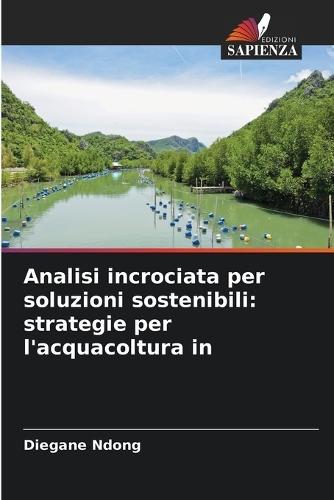 Analisi incrociata per soluzioni sostenibili: strategie per l'acquacoltura in