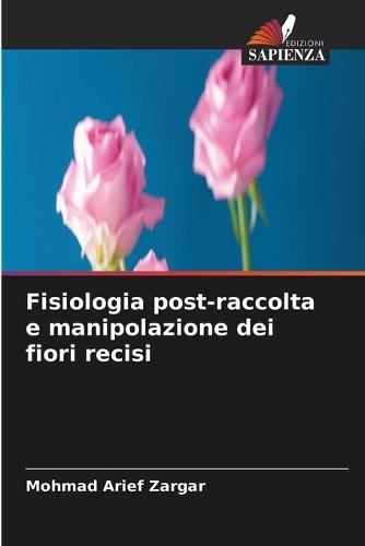 Fisiologia post-raccolta e manipolazione dei fiori recisi