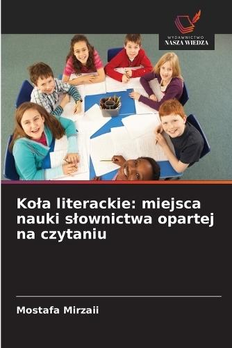 Kola literackie: miejsca nauki slownictwa opartej na czytaniu