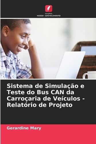 Sistema de Simulação e Teste do Bus CAN da Carroçaria de Veículos - Relatório de Projeto