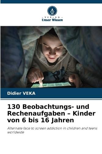 130 Beobachtungs- und Rechenaufgaben - Kinder von 6 bis 16 Jahren