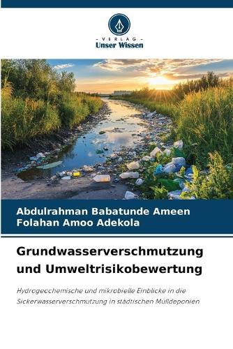 Grundwasserverschmutzung und Umweltrisikobewertung