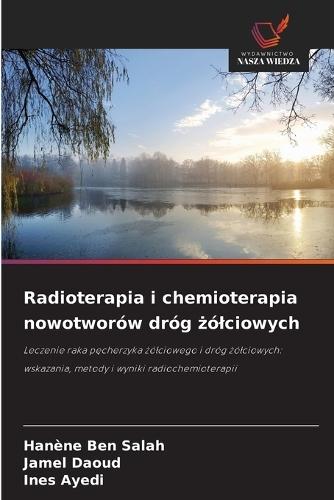 Radioterapia i chemioterapia nowotworów dróg żólciowych