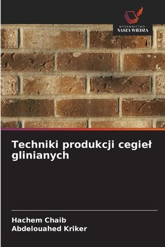 Techniki produkcji cegiel glinianych