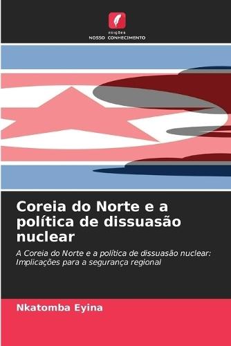 Coreia do Norte e a política de dissuasão nuclear