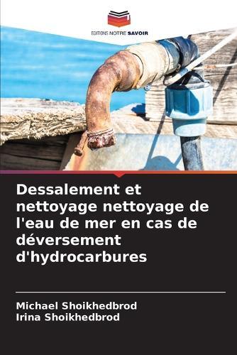Dessalement et nettoyage nettoyage de l'eau de mer en cas de déversement d'hydrocarbures