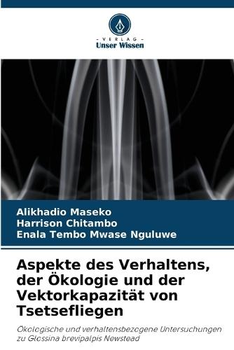 Aspekte des Verhaltens, der Ökologie und der Vektorkapazität von Tsetsefliegen