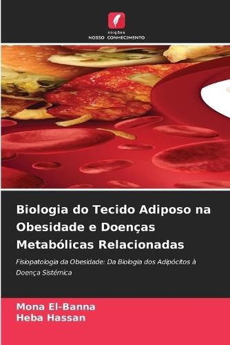 Biologia do Tecido Adiposo na Obesidade e Doenças Metabólicas Relacionadas