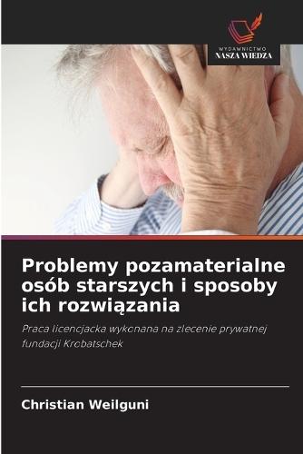 Problemy pozamaterialne osób starszych i sposoby ich rozwiązania