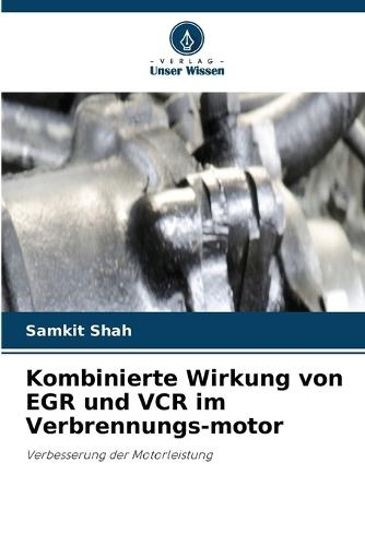 Kombinierte Wirkung von EGR und VCR im Verbrennungs-motor