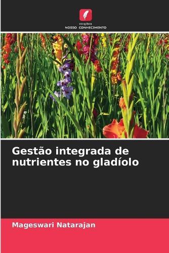 Gestão integrada de nutrientes no gladíolo