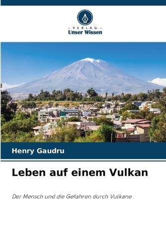 Leben auf einem Vulkan