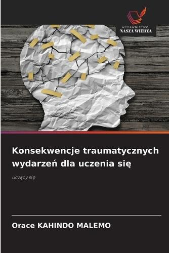 Konsekwencje traumatycznych wydarzeń dla uczenia się