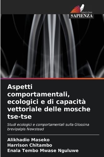 Aspetti comportamentali, ecologici e di capacità vettoriale delle mosche tse-tse
