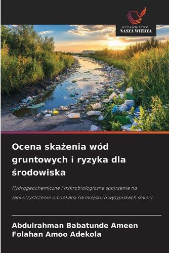 Ocena skażenia wód gruntowych i ryzyka dla środowiska