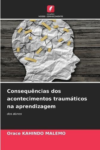 Consequências dos acontecimentos traumáticos na aprendizagem