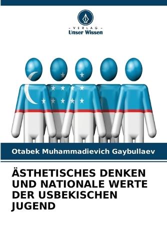 Ästhetisches Denken Und Nationale Werte Der Usbekischen Jugend