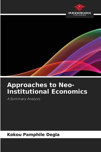 Approaches to Neo-Institutional Economics