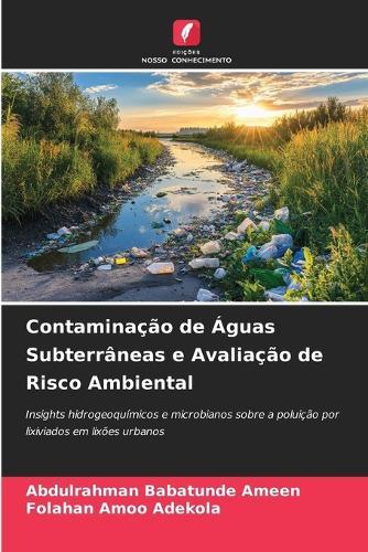 Contaminação de Águas Subterrâneas e Avaliação de Risco Ambiental