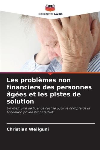Les problèmes non financiers des personnes âgées et les pistes de solution