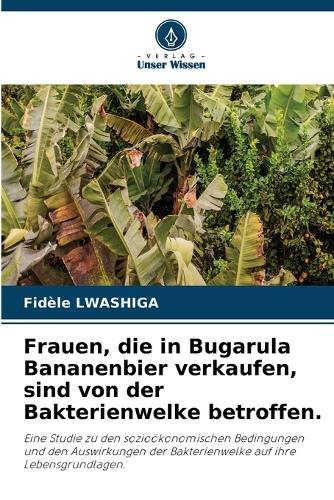 Frauen, die in Bugarula Bananenbier verkaufen, sind von der Bakterienwelke betroffen.