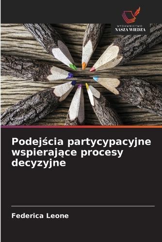 Podejścia partycypacyjne wspierające procesy decyzyjne