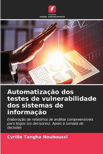 Automatização dos testes de vulnerabilidade dos sistemas de informação
