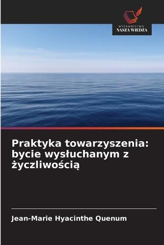 Praktyka towarzyszenia: bycie wysluchanym z życzliwością