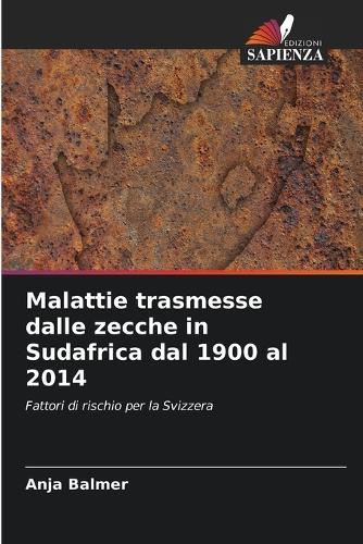 Malattie trasmesse dalle zecche in Sudafrica dal 1900 al 2014
