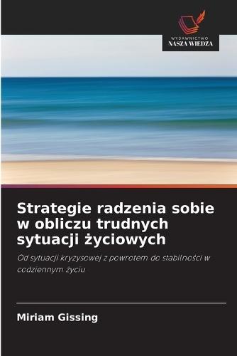 Strategie radzenia sobie w obliczu trudnych sytuacji życiowych