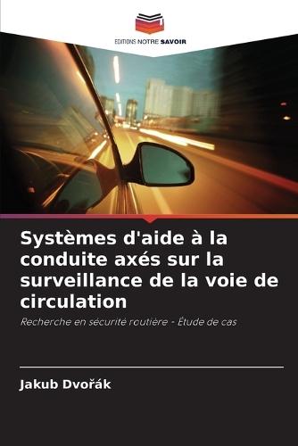 Systèmes d'aide à la conduite axés sur la surveillance de la voie de circulation
