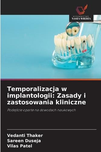 Temporalizacja w implantologii: Zasady i zastosowania kliniczne