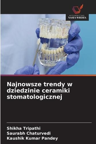 Najnowsze trendy w dziedzinie ceramiki stomatologicznej