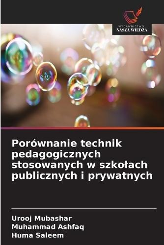 Porównanie technik pedagogicznych stosowanych w szkolach publicznych i prywatnych