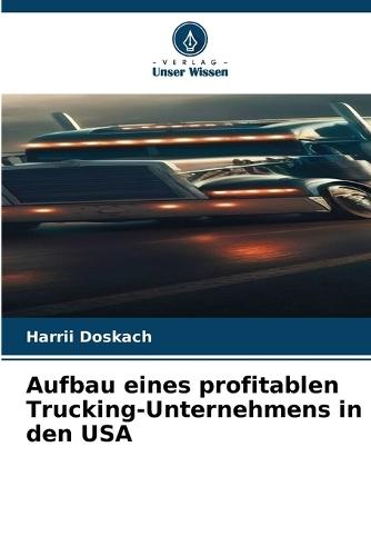 Aufbau eines profitablen Trucking-Unternehmens in den USA