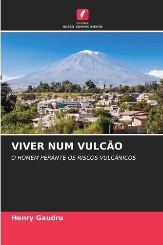 Viver Num Vulcão