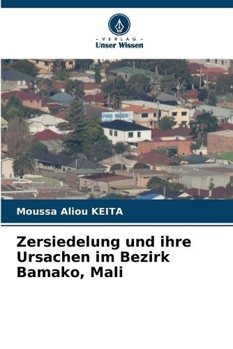 Zersiedelung und ihre Ursachen im Bezirk Bamako, Mali