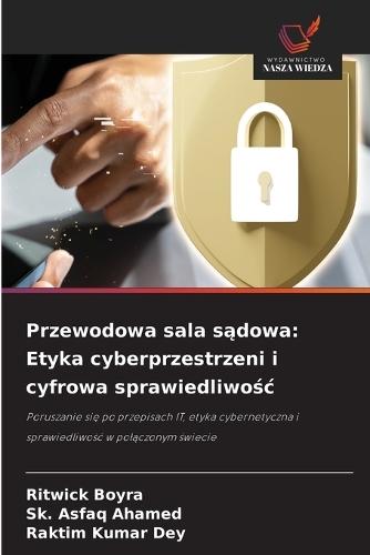 Przewodowa sala sądowa: Etyka cyberprzestrzeni i cyfrowa sprawiedliwośc
