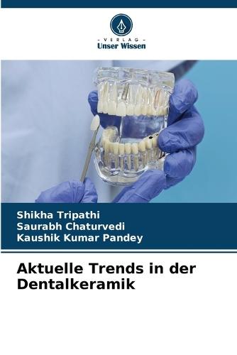 Aktuelle Trends in der Dentalkeramik