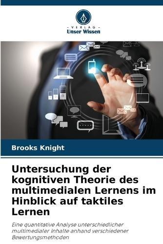 Untersuchung der kognitiven Theorie des multimedialen Lernens im Hinblick auf taktiles Lernen