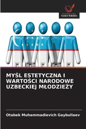 MyŚl Estetyczna I WartoŚci Narodowe Uzbeckiej MlodzieŻy
