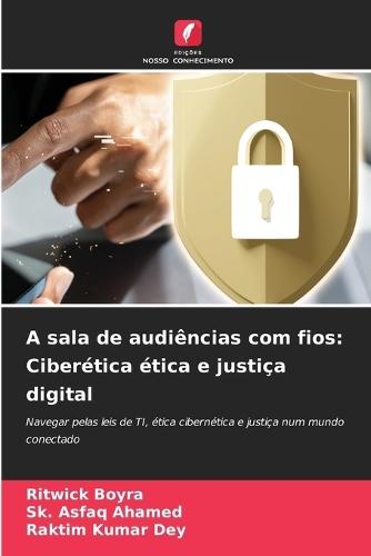 A sala de audiências com fios: Ciberética ética e justiça digital