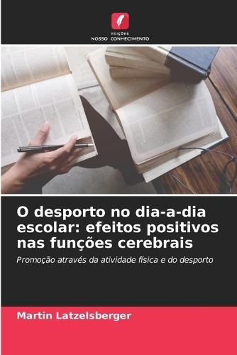 O desporto no dia-a-dia escolar: efeitos positivos nas funções cerebrais