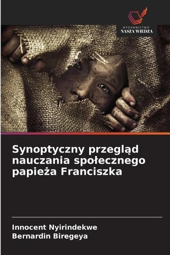 Synoptyczny przegląd nauczania spolecznego papieża Franciszka
