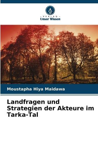 Landfragen und Strategien der Akteure im Tarka-Tal